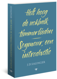 Heft hoog de nokbalk - J.D. Salinger