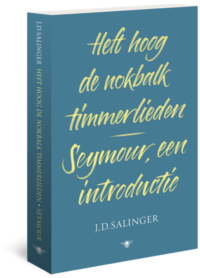 Heft hoog de nokbalk - J.D. Salinger