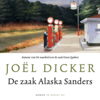 De zaak Alaska Sanders - Joël Dicker