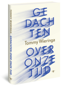 Gedachten over onze tijd - Tommy Wieringa