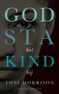 God sta het kind bij - Toni Morrison