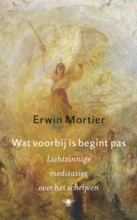 Wat voorbij is begint pas - Erwin Mortier