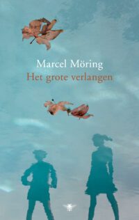 Het grote verlangen - Marcel Möring
