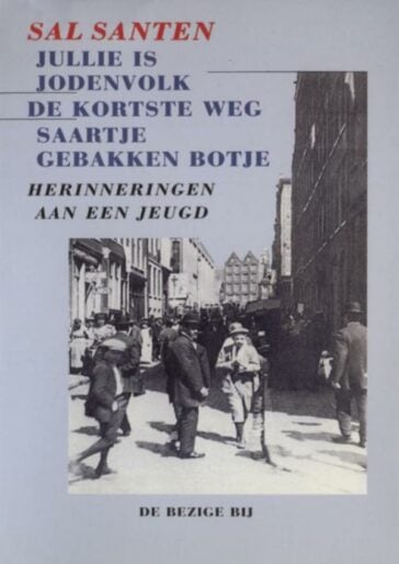 Jullie is jodenvolk. De kortste weg. Saartje gebakken botje