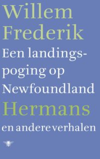 Een landingspoging op Newfoundland en andere verhalen - Willem Frederik Hermans