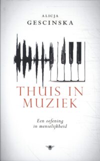 Thuis in muziek - Alicja Gescinska
