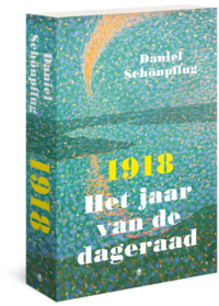 1918 Het jaar van de dageraad - Daniel Schönpflug