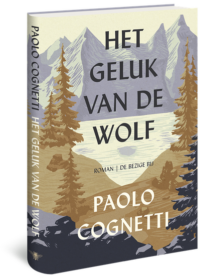 Het geluk van de wolf - Paolo Cognetti