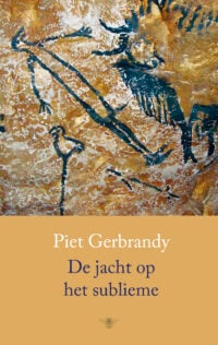 Jacht op het sublieme - Piet Gerbrandy