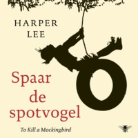 Spaar de spotvogel - Harper Lee
