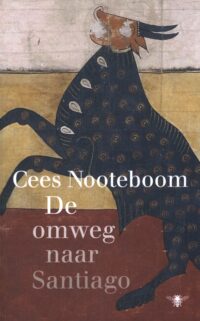 De omweg naar Santiago - Cees Nooteboom