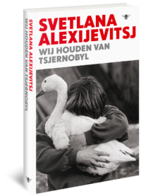 Wij houden van Tsjernobyl - Svetlana Alexijevitsj