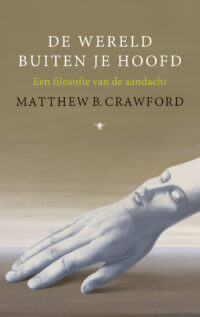 De wereld buiten je hoofd - Matthew Crawford
