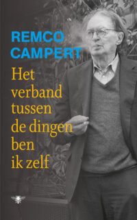 Het verband tussen de dingen ben ik zelf - Remco Campert