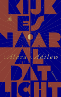 Kijk es naar al dit licht - Alara Adilow