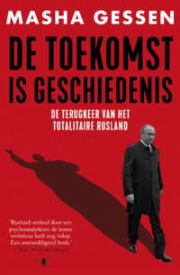 De toekomst is geschiedenis - Masha Gessen