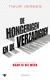 De hongerigen en de verzadigden - Timur Vermes