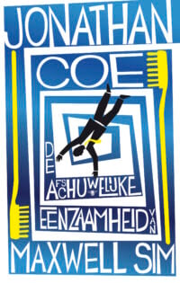 De afschuwelijke eenzaamheid van Maxwell Sim - Jonathan Coe