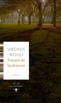 Tussen de bedrijven - Virginia Woolf