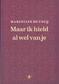 Maar ik hield al wel van je - Marjolijn de Cocq