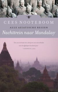 Nachttrein naar Mandalay - Cees Nooteboom