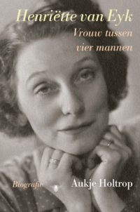 Henriëtte van Eyk - Aukje Holtrop