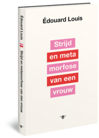 Strijd en metamorfose van een vrouw - Édouard Louis