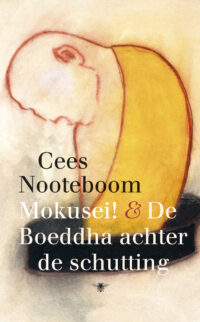 Mokusei! & De Boeddha achter de schutting - Cees Nooteboom