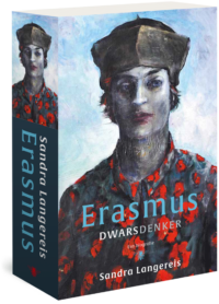 Erasmus: dwarsdenker - Sandra Langereis