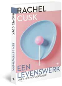 Een levenswerk - Rachel Cusk