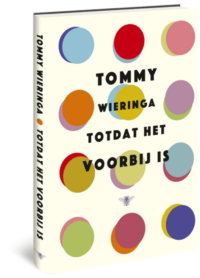 Totdat het voorbij is - Tommy Wieringa