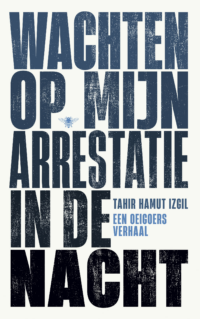 Wachten op mijn arrestatie in de nacht - Tahir Hamut Izgil
