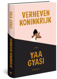 Verheven koninkrijk - Yaa Gyasi