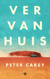 Ver van huis - Peter Carey
