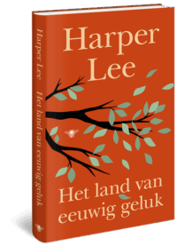 Het land van eeuwig geluk - Harper Lee