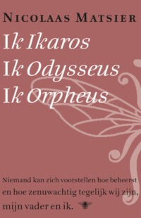 Ik Ikaros, Ik Odysseus, Ik Orpheus - Nicolaas Matsier