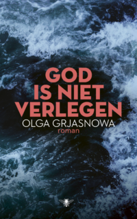 God is niet verlegen - Olga Grjasnowa