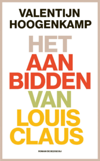 Het aanbidden van Louis Claus - Valentijn Hoogenkamp