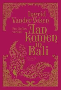 Aankomen in Bali - Ingrid Vander Veken