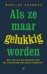 Als ze maar gelukkig worden