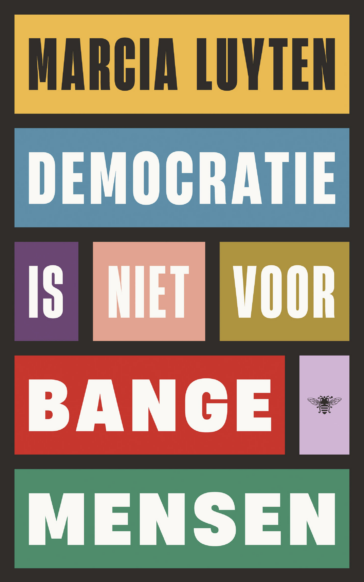 Democratie is niet voor bange mensen