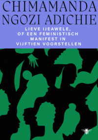 Lieve Ijeawele of een feministisch manifest in vijftien voorstellen - Chimamanda Ngozi Adichie