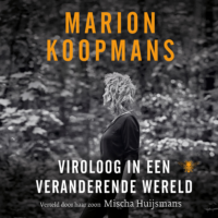 Marion Koopmans: Viroloog in een veranderende wereld - Marion Koopmans