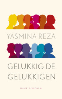 Gelukkig de gelukkigen - Yasmina Reza