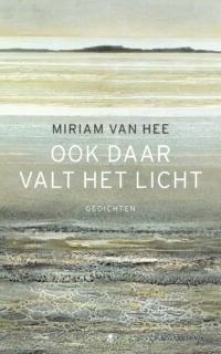 ook daar valt het licht - Miriam Van hee